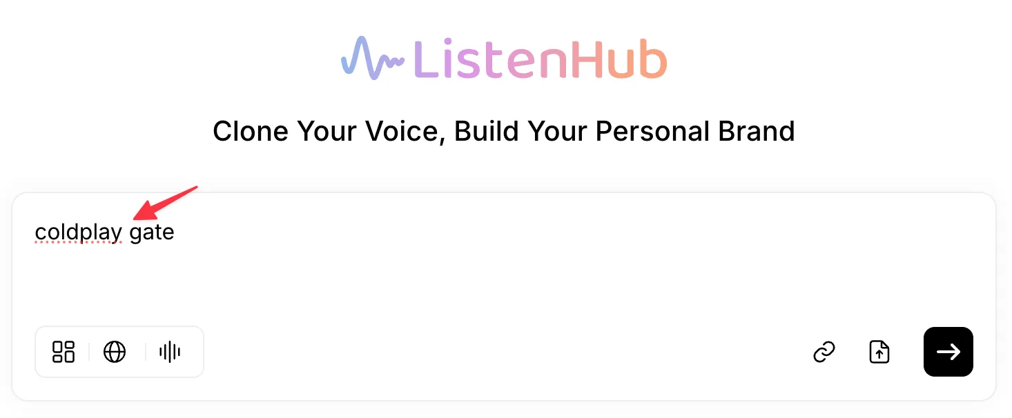 The same ListenHub input box with the topic "coldplay gate" typed into it and a red arrow pointing at the text
