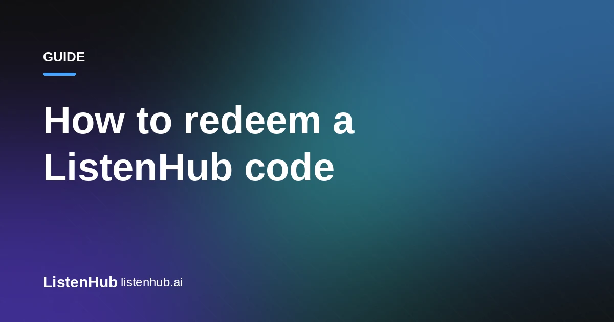 A ListenHub guide title card reading "How to redeem a ListenHub code" in white type over a blue and purple gradient, with the eyebrow label GUIDE above it